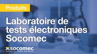 Laboratoire de tests électroniques Socomec [upl. by Yennor]