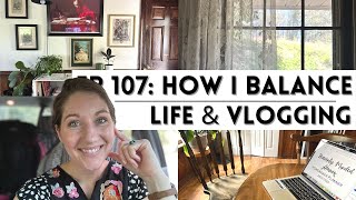 Ep 107 How I Balance Life amp Vlogging 🤳🏼 Seeking Balance in Life  Christian Wife amp Homeschool Mom [upl. by Ymiaj]