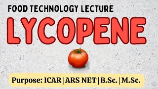 FOOD TECHNOLOGY  Lycopene Structure amp Health Benefits  Bioactive Compounds  ICAR ARSNET  GATE [upl. by Assenov]