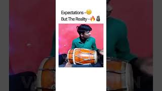 Expectations 🤡 reality 🔥😳 music dholak tabla song trending [upl. by Ecirtam]