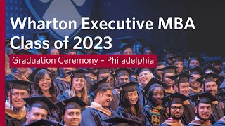 2023 Wharton MBA Program for Executives Graduation – Full Ceremony Philadelphia [upl. by Nicolea834]