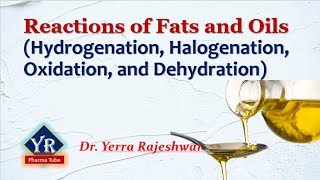 Fats and Oils  Reactions  Reactions of Fats and Oils  YR Pharma Tube  Dr Rajeshwar Yerra [upl. by Charmaine]