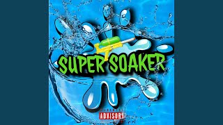 Super Soaker [upl. by Peony]