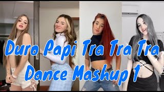 TikTok Duro Papi Tra Tra Tra Dance Mashup 1 [upl. by Rorry]