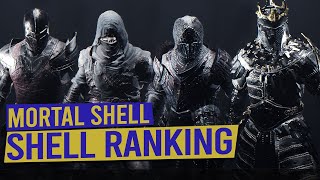 Ranking Shells from Worst to Best  MORTAL SHELL [upl. by Yliah]