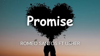 Romeo Santos  Promise LetraLyrics Ft Usher [upl. by Kerianne355]