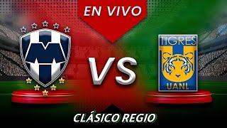 MONTERREY VS TIGRES 🔴 EN VIVO CLASICO REGIO LIGA MX [upl. by Botti707]