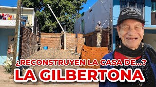 ¿RECONSTRUYEN LA CASA DE LA GILBERTONA [upl. by Giltzow822]