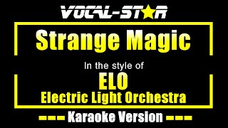 ELO Electric Light Orchestra  Strange Magic Karaoke Version with Lyrics HD VocalStar Karaoke [upl. by Irakuy730]