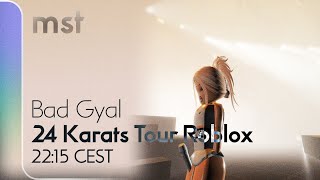 24 Karats Tour Roblox  Bad Gyal  MST Live [upl. by Nodarb509]