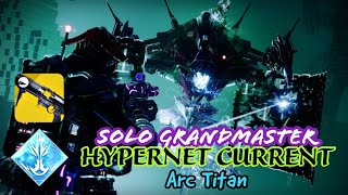 Solo GM Hypernet Current on Arc Titan  Destiny2 Season of the Wish [upl. by Enilauqcaj581]