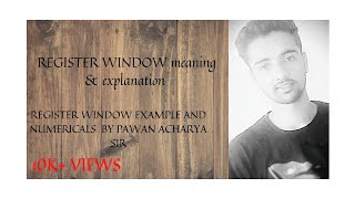 What is REGISTER WINDOW  REGISTER WINDOW NUMERICAL AND EXAMPLES COA  IN NEPALI [upl. by Jerrome358]