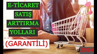 E TİCARET GARANTİ SATIŞ ARTTIRMA TEKNİKLERİ [upl. by Herwin]