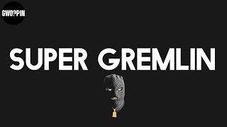 Kodak Black  Super Gremlin Lyrics [upl. by Packston544]