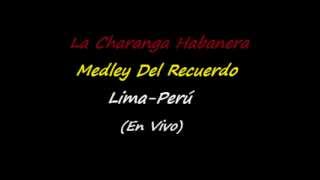 La Charanga Habanera  Medley Del Recuerdo En Vivo [upl. by Kalasky]