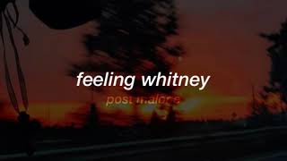 feeling whitney  post malone slowed [upl. by Viguerie]