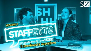 STAFFETTE PODCAST  Puntata 5  Il saxofonista impostore [upl. by Adnik]