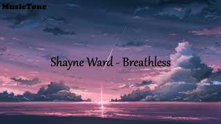 Shayne Ward  Breathless Lyrics [upl. by Manning]