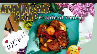 RESEP AYAM MASAK KICAP  simple of recipe [upl. by Stutzman]