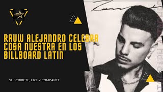 RAUW ALEJANDRO CELEBRA SU ÁLBUM quotCOSA NUESTRAquot en los Billboard Latin [upl. by Eessej]