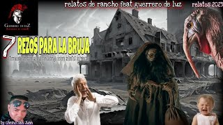 7 REZOS PARA LA BRUJA  aterradora experiencia real de la bestia chupa niños  feat guerrero de luz [upl. by Darby811]