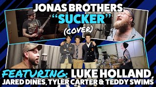 Jonas Brothers  Sucker Cover ft Luke Holland Tyler Carter Jared Dines Teddy Swims [upl. by Ashatan20]