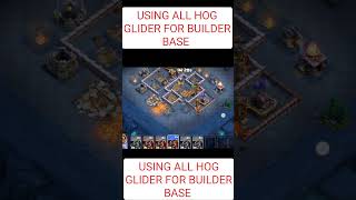 USING ALL HOG GLIDER FOR BUILDER BASE coc sumit007coc judosloth [upl. by Zaneta623]