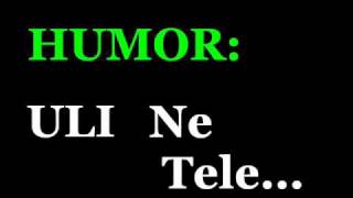 Uli Ne Tele HUMOR [upl. by Bible]