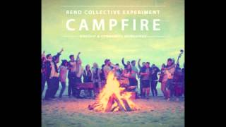 Build Your Kingdom Here CAMPFIRE  Rend Collective [upl. by Naesyar890]