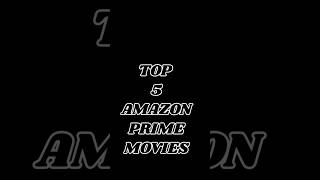 TOP 5 Amazon Prime Movies shorts amazonprime top5 movie [upl. by Raynold]