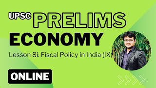 UPSC Prelims Economy Lesson Series Lesson 8i Fiscal Policy in India IX [upl. by Merrile862]