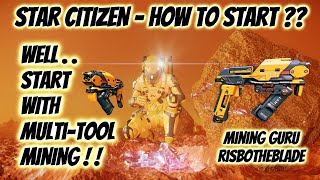 Star Citizen  How to Start with Multitool Hand Mining  FULL Explanation 4K Tutorial  322 [upl. by Enttirb]