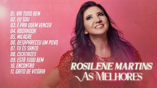 Rosilene Martins  As Melhores Gospel [upl. by Egiap]