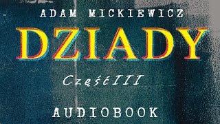 Dziady Część trzecia Adam Mickiewicz Audiobook po polsku [upl. by Albemarle863]