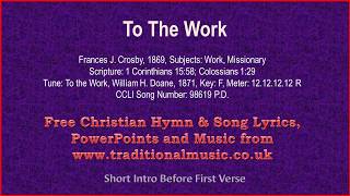 To The Work  Hymn Lyrics amp Music [upl. by Aztin]