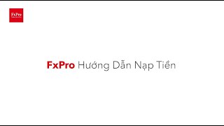 FxPro Hướng dẫn nạp tiền bằng phương thức Local Payment [upl. by Fielding737]