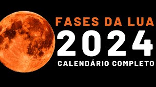 🌙🌟 Fases da Lua 2024  Calendário Lunar 2024 COMPLETO [upl. by Leseil]