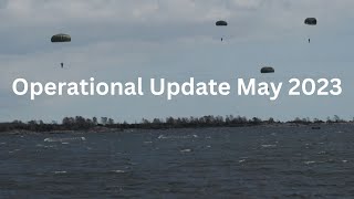 Operational Update May 2023 [upl. by Zelig]