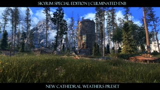 SkyrimSE  New Culminated ENB  Cathedral Weathers  Modded 4K [upl. by Bicknell873]