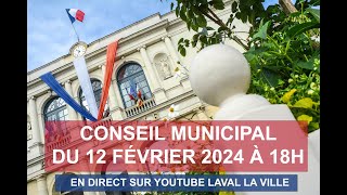 CONSEIL MUNICIPAL  lundi 12 février 2024 \ Ville de Laval [upl. by Whitford624]