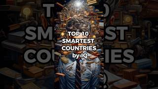 Top 10 Smartest Countries by IQ top10 iq [upl. by Sik982]