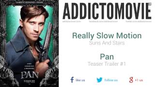 Pan  Teaser Trailer 1 Music 4 Really Slow Motion  Suns And Stars [upl. by Flore]