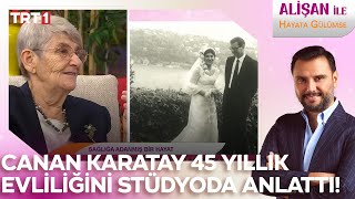 Canan Karatay 45 yıllık evliliğini anlattı I AlisanileHayataGulumseTRT [upl. by Buskus994]