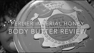 Perlier Imperial Honey Body Butter Review [upl. by Carine]