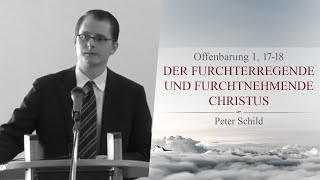 Der furchterregende und furchtnehmende Christus Offenbarung 11718  Peter Schild [upl. by Yruj595]