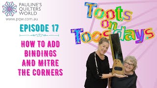 Toots On Toosdays Episode 17  How To Add Bindings And Mitre The Corners [upl. by Nnilsia77]