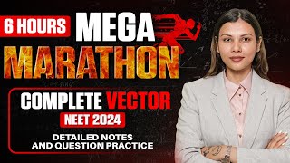 NEET 2024  COMPLETE VECTORS DETAILED ONE SHOT  Class 11th Physics  TamannaChaudhary [upl. by Aihpledalihp]