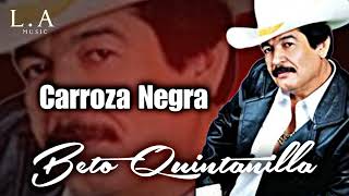 Carroza Negra l Beto Quintanilla l puros CORRIDOS pa pistear [upl. by O'Grady509]