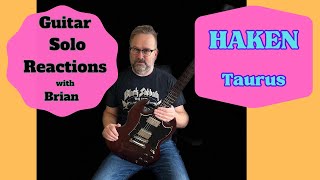 GUITAR SOLO REACTIONS  HAKEN  TAURUS [upl. by Saqaw]