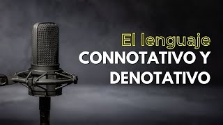 La connotación y la denotación Lenguaje connotativo y lenguaje denotativo [upl. by Yemaj]